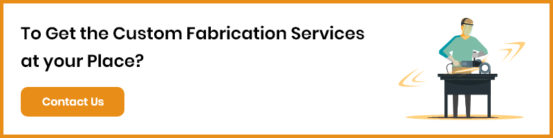 Hire us for custom fabrication work